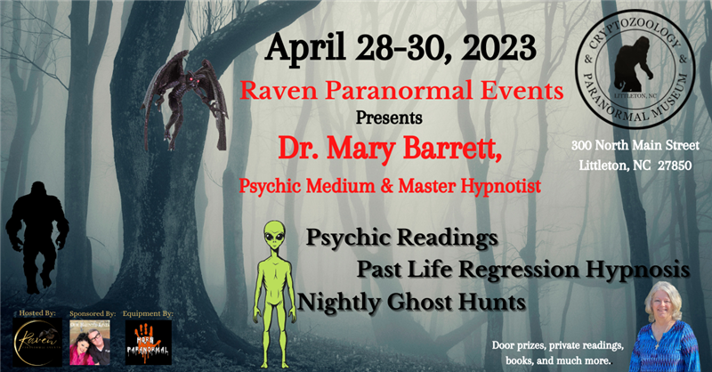 Cryptozoology Paranormal Museum Ghost Hunt Psychic Medium Readings Hypnosis littleton nc april 2023