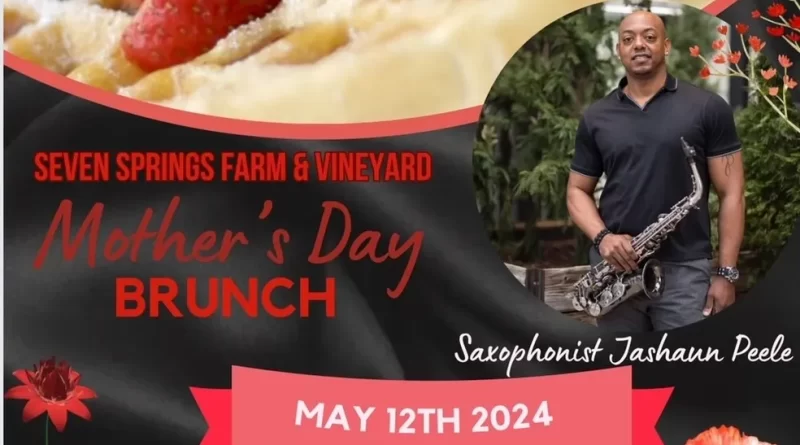 Rise & Brunch with Mom seven springs farm and vineyard mothers day 2024
