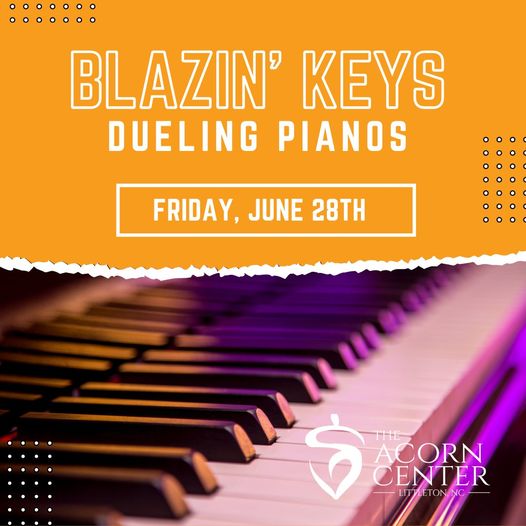 blazin keys dueling pianos acorn center littleton nc june 28 2024