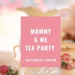 mommy and me tea party jenny cakes at the lake gaston littleton nc january 18 2025