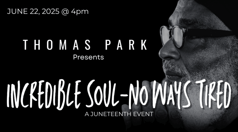 Thomas Park Incredible Soul No Ways Tired One Man Show Juneteenth Event 2025 Warrenton NC