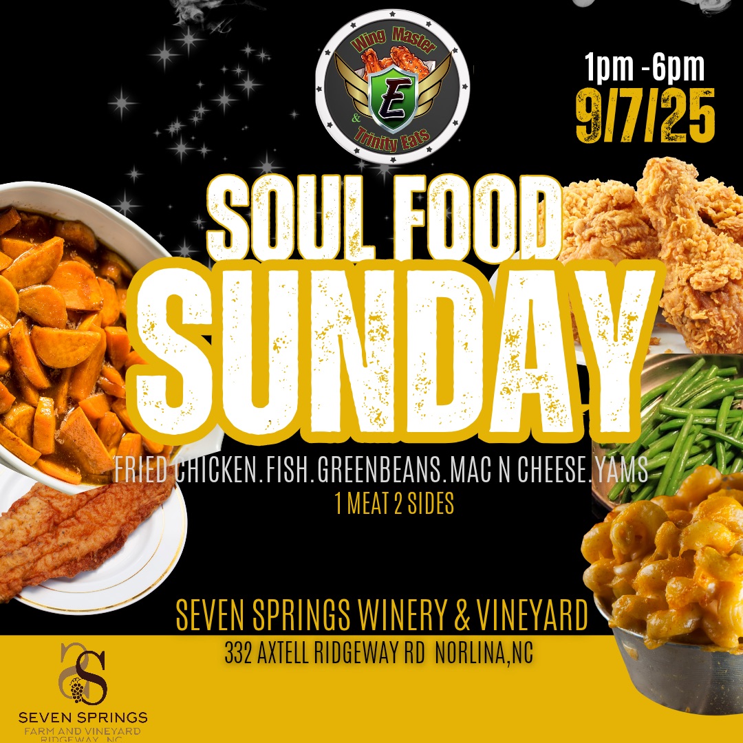 soul food sunday wing master e seven springs farm and vineyard norlina nc sept 7 2025