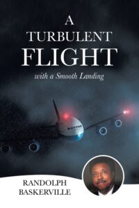 A Turbulent Flight with a Smooth Landing Randolph Baskerville book